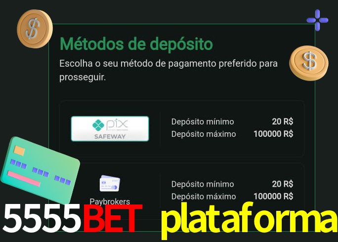 O cassino 5555bet plataforma oferece uma grande variedade de métodos de pagamento