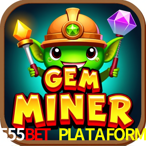 5555BET PLATAFORMA